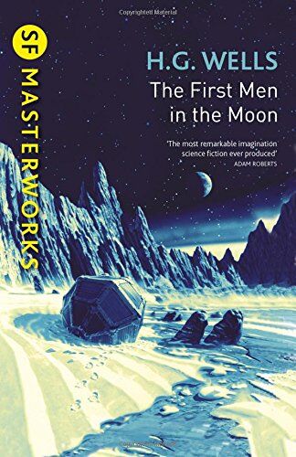 Wells, H. G. - The First Men In The Moon (S.F. MASTERWORKS) - Preis vom 17.10.2026 19:25:27 h