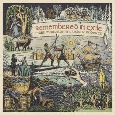 Remembered in Exile: Songs and Ballads From Nova S - Mairi Morrison & Alasdair Roberts with Pete Johnst, CD