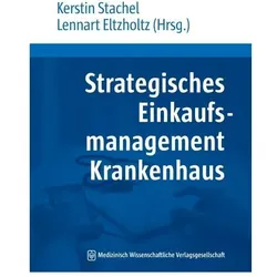 Strategisches Einkaufsmanagement Krankenhaus, Fachbücher von Kerstin Eltzholtz Stachel, Kerstin Stachel, Lennart Eltzholtz