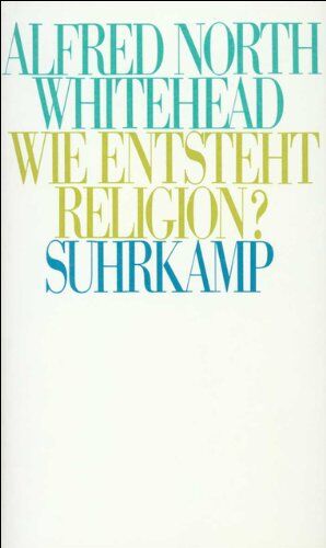 Whitehead, Alfred North - Wie entsteht Religion? - Preis vom 30.09.2026 09:01:18 h