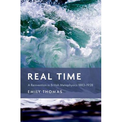 Real Time, Gebundene Ausgabe von Emily Thomas, Oxford Academic, 978-0-19-784448-9