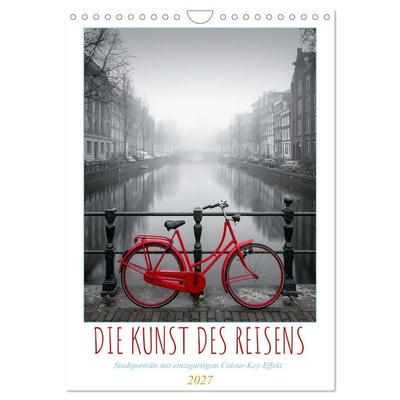 Die Kunst des Reisens (Wandkalender 2027 DIN A4 hoch), CALVENDO Monatskalender