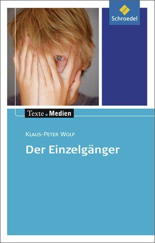 Klaus-Peter Wolf - Texte.Medien: Klaus-Peter Wolf: Der Einzelgänger: Textausgabe mit Materialien - Preis vom 09.10.2026 07:28:09 h