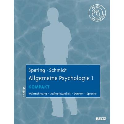 Allgemeine Psychologie 1 kompakt, Taschenbuch von Thomas Schmidt,Miriam Spering, Beltz, J