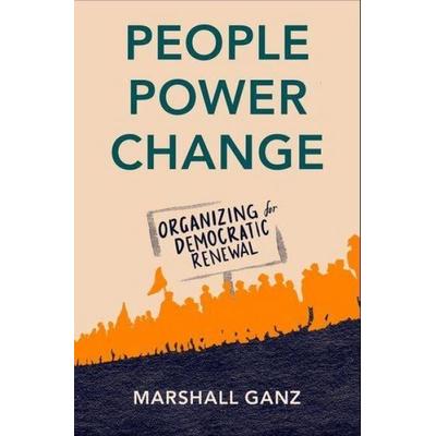 People, Power, Change, Gebundene Ausgabe von Marshall Ganz, Oxford University Press, 978-0-19-756900-9