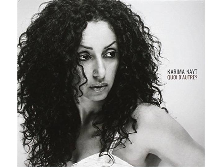 Karima Nayt - Quoi D Autre?