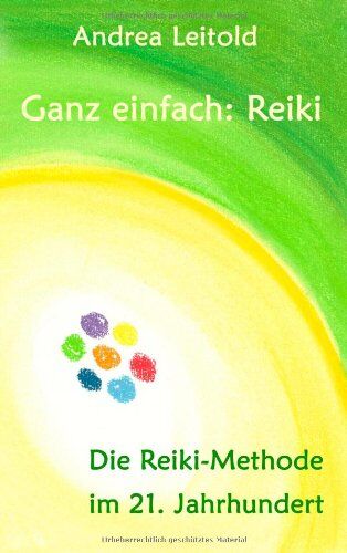 Andrea Leitold - Ganz einfach: Reiki: Die Reiki-Methode im 21. Jahrhundert - Preis vom 09.10.2026 07:28:09 h