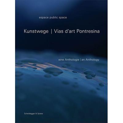 Kunstwege Pontresina, Gebundene Ausgabe von , Scheidegger & Spiess, 978-3-03942-372-9