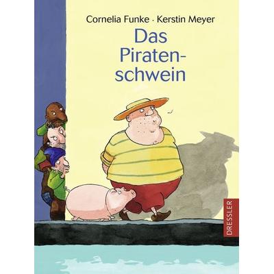 Das Piratenschwein, Gebundene Ausgabe von Cornelia Funke, Dressler, 978-3-7915-0458-2