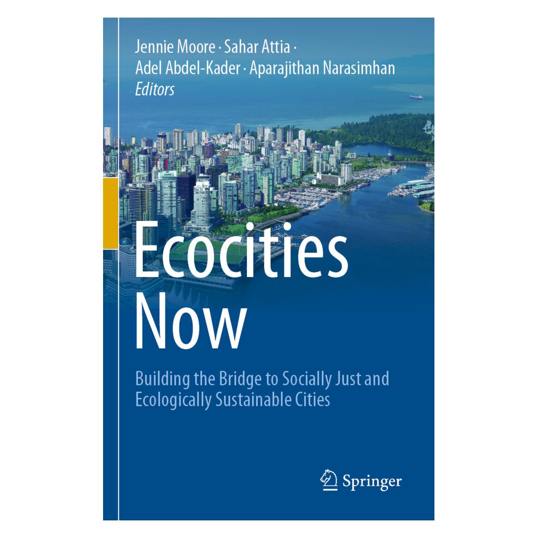 Springer Ecocities Now (Englisch, Softcover, Adel Abdel-Kader, Aparajithan Narasimhan, Jennie Moore, Sahar Attia) (56220896)