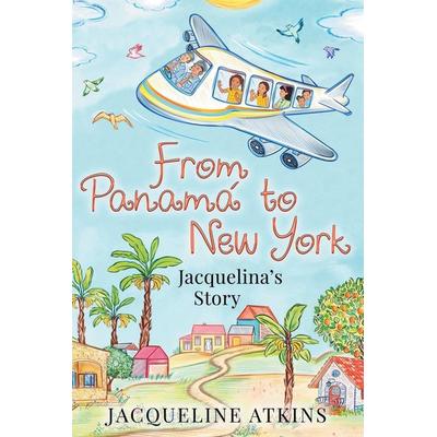 From PanamÃ¡ to New York, Taschenbuch von Jacqueline Atkins, Page Publishing, 978-1-66246-227-6