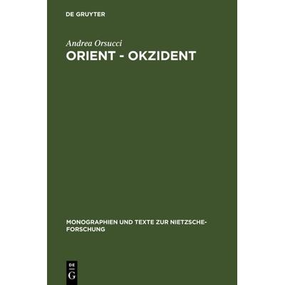 Orient - Okzident, Gebundene Ausgabe von Andrea Orsucci, De Gruyter, 978-3-11-014607-3