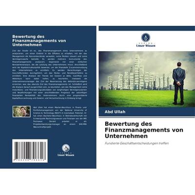 Bewertung des Finanzmanagements von Unternehmen, Taschenbuch von Abd Ullah, Verlag Unser Wissen, 978-620-8-70661-6