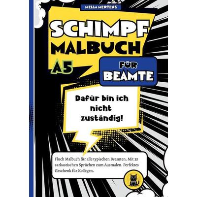 Schimpfmalbuch für Beamte, Taschenbuch von Mella Mertens, Tredition, 978-3-384-78870-2