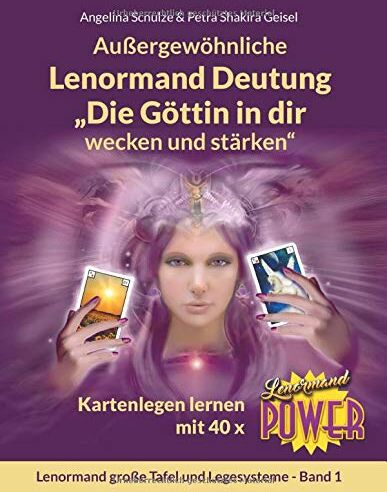 Geisel, Petra Shakira - Außergewöhnliche Lenormand Deutung „Die Göttin in dir wecken und stärken“: Kartenlegen lernen mit 40 x Lenormand Power (Lenormand große Tafel und Legesysteme Band, Band 1) - Preis vom 04.10.2026 03:51:26 h