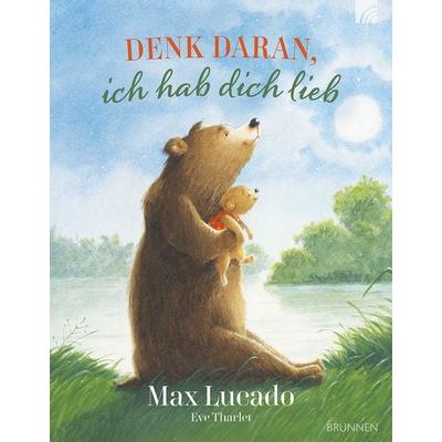 Denk daran, ich hab dich lieb, Gebundene Ausgabe von Max Lucado, Brunnen Verlag GmbH, 978-3-7655-5005-8