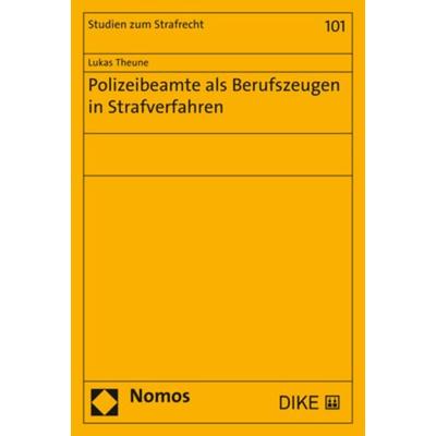 Polizeibeamte als Berufszeugen in Strafverfahren, Taschenbuch von Lukas Theune, Nomos, 978-3-8487-6420-4
