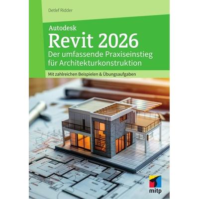 Autodesk Revit 2026 von Detlef Ridder, MITP, 978-3-7475-1101-5