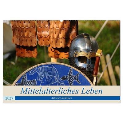 Mittelalterliches Leben - Allerlei Schönes (Wandkalender 2027 DIN A2 quer), CALVENDO Monatskalender
