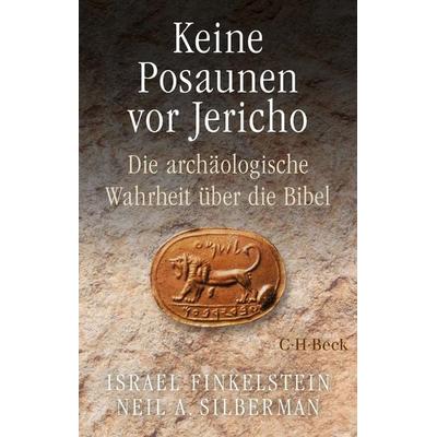 Keine Posaunen vor Jericho, Taschenbuch von Israel Finkelstein,Neil Asher Silberman, C.H. Beck, 978-3-406-80636-0