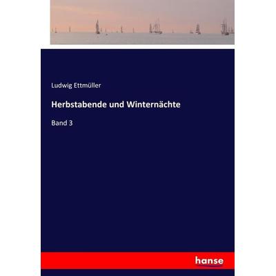 Herbstabende und Winternächte, Taschenbuch von Ludwig Ettmüller, Hansebooks, 978-3-7433-8156-8