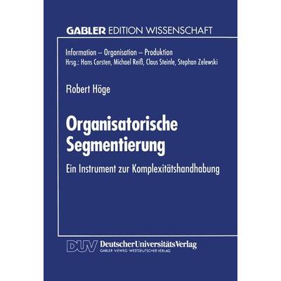 Organisatorische Segmentierung, Taschenbuch von Robert Höge, Deutscher Universitätsverlag, 978-3-8244-6187-5