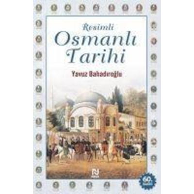 Resimli Osmanli Tarihi Ciltli, Taschenbuch von Yavuz Bahadiroglu, Nesil Yayinlari, 978-975-269-299-2