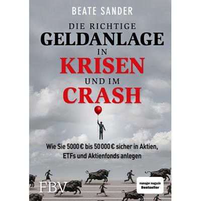Die richtige Geldanlage in Krisen und im Crash, Gebundene Ausgabe von Beate Sander, Finanzbuch Verlag