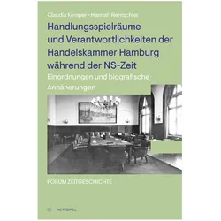 Handlungsspielräume und Verantwortlichkeiten der Handelskammer Hamburg während der NS-Zeit, Fachbücher von Claudia Kemper, Hannah Rentschler