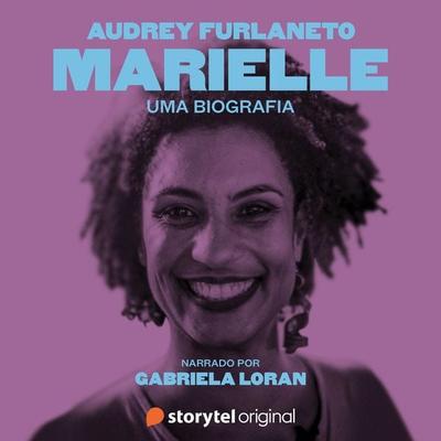 Marielle: uma biografia - Narrado por Gabriela Loran - Audrey Furlaneto, Audio, 9789180358057