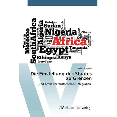 Die Einstellung des Staates zu Grenzen, Taschenbuch von Ariyo Aboyade, AV Akademikerverlag, 978-620-2-22829-9