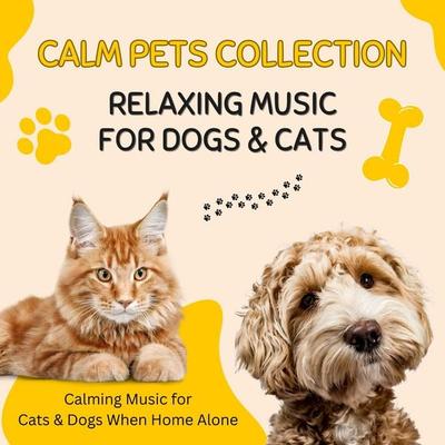 CALM PETS COLLECTION: Relaxing Music for Dogs & Cats - Michael R. Thompson-DVM,Pet Music Therapy, Audio, 4069829552899