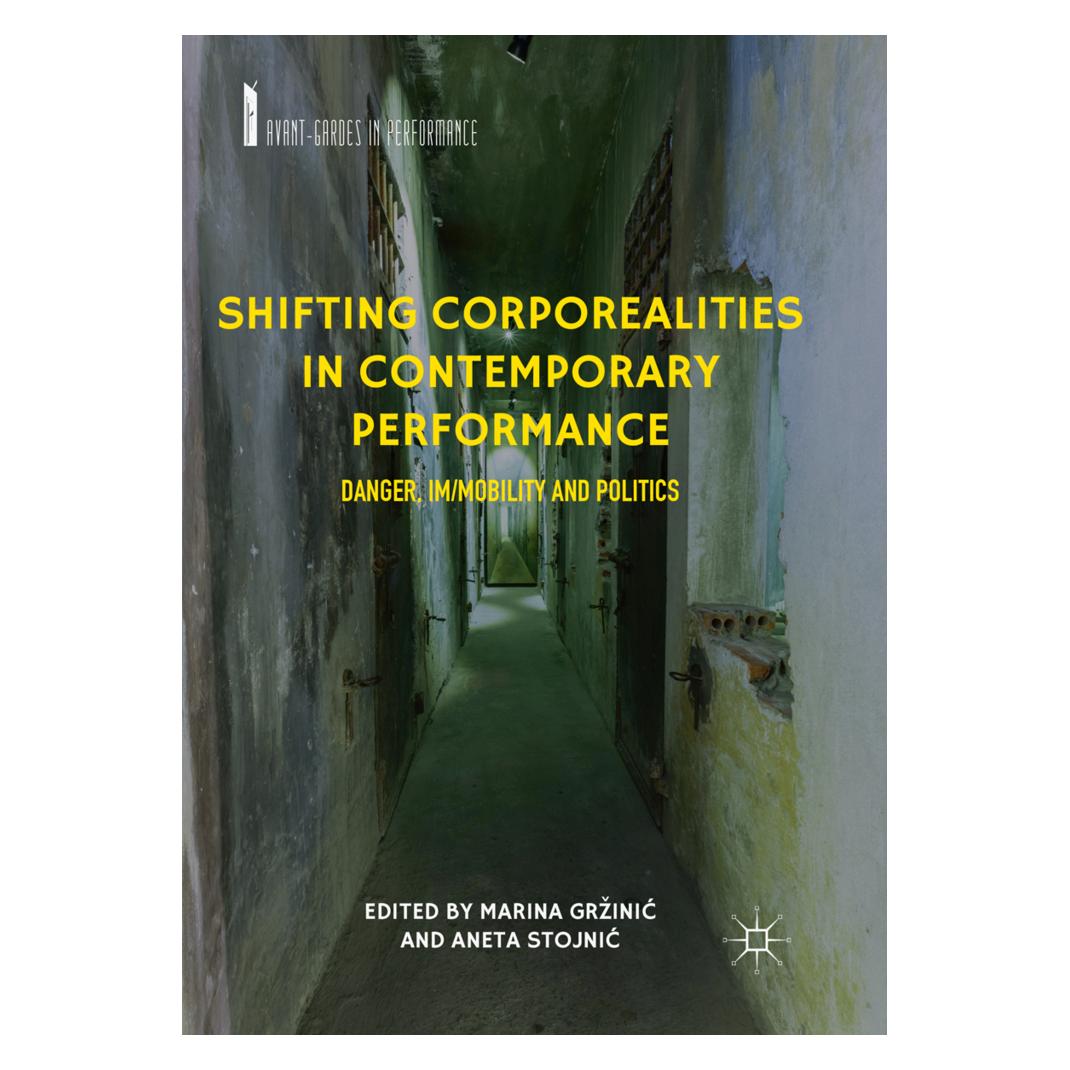 Springer Shifting Corporealities in Contemporary Performance (Englisch, Softcover, Aneta Stojnic, Marina Grzinic) (56125165)