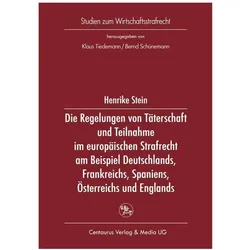 Die Regelungen von Täterschaft und Teilnahme im europäischen Strafrecht am Beispiel Deutschlands, Fr, Fachbücher von Henrike Stein