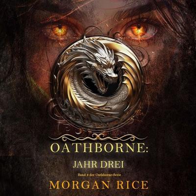 Oathborne: Jahr Drei (Band 3 der Oathborne-Serie) - Morgan Rice, Audio, 9798341586581