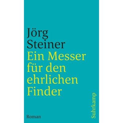 Ein Messer für den ehrlichen Finder, Taschenbuch von Jörg Steiner, Suhrkamp, 978-3-518-37083-4