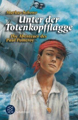 Markus Schowe - Unter der Totenkopfflagge: Die Abenteuer des Paul Pomeroy - Preis vom 09.10.2026 07:28:09 h