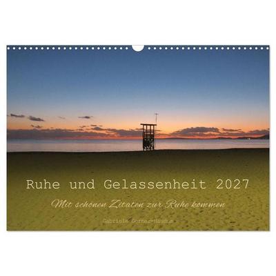 Ruhe und Gelassenheit 2027 (Wandkalender 2027 DIN A3 quer), CALVENDO Monatskalender