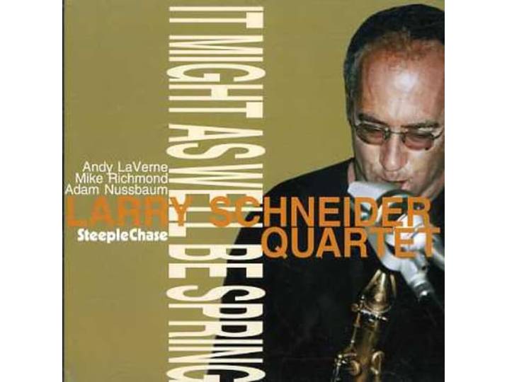 Larry Schneider - It Might As Well Be Spring