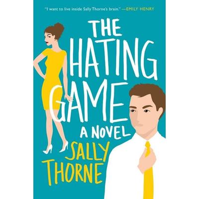 The Hating Game, Taschenbuch von Sally Thorne, Harper Collins Publ. USA