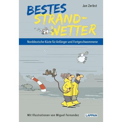 Bestes Strandwetter - Norddeutsche Küste für Anfänger und Fortgeschwommene, Gebundene Ausgabe von Jan Zerbst, Lappan, 978-3-8303-3704-1
