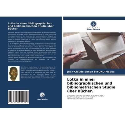 Lotka in einer bibliographischen und bibliometrischen Studie über Bücher., Taschenbuch von Jean-Claude Simon BIYOKO Mabua, Verlag Unser Wissen,