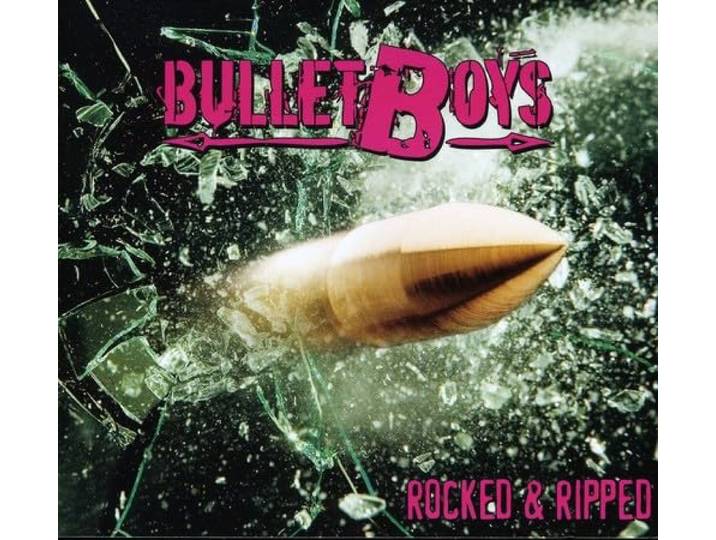 Bullet Boys - Rocked & Ripped