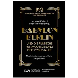 »Babylon Berlin« und die filmische (Re-, Fachbücher von Stephan Brössel, Andreas Blödorn