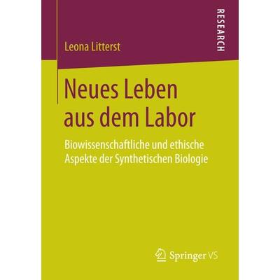 Neues Leben aus dem Labor, Taschenbuch von Leona Litterst, Springer Fachmedien Wiesbaden GmbH, 978-3-658-20584-3