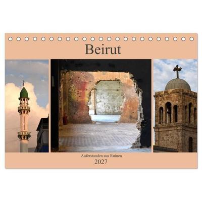 Beirut - auferstanden aus Ruinen (Tischkalender 2027 DIN A5 quer), CALVENDO Monatskalender