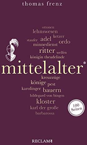Thomas Frenz - Mittelalter. 100 Seiten (Reclam 100 Seiten) - Preis vom 16.10.2026 11:41:07 h