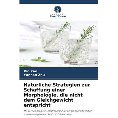 Natürliche Strategien zur Schaffung einer Morphologie, die nicht dem Gleichgewicht entspricht, Taschenbuch von Xin Yao,Yanhan Zhu, Verlag Unser