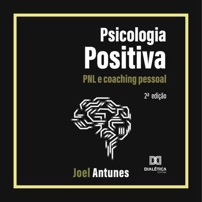 Psicologia Positiva - Joel Antunes, Audio, 9786525253022