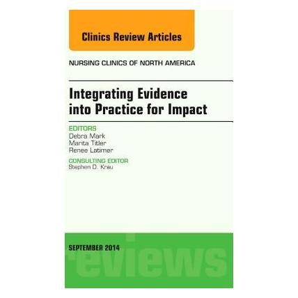 Elsevier Integrating Evidence into Practice for Impact, An Issue of Nursing Clinics of North America (Englisch, Hardcover, Debra Mark) (54558669)